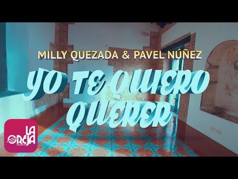 Milly Quezada, Pavel Nuñez - Yo Te Quiero Querer (Video Oficial)