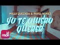 Milly Quezada, Pavel Nuñez - Yo Te Quiero Querer (Video Oficial)