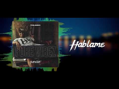Toledo - Hablame (Pure Vibez) 2019