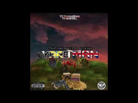 TheProminent1 X Artaiga - Yard Man (Official Audio)