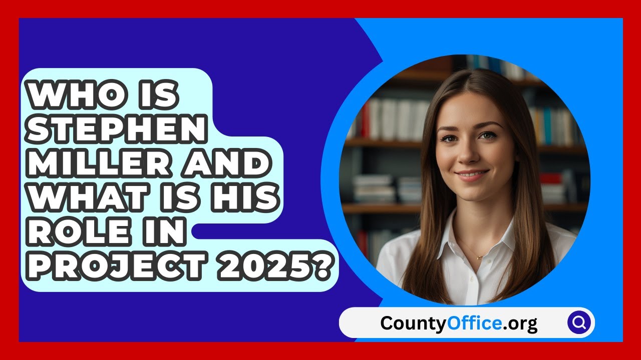 Who Is Stephen Miller and What Is His Role in Project 2025?
