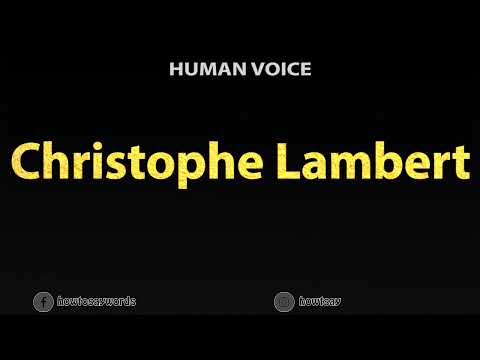 How To Pronounce Christophe Lambert