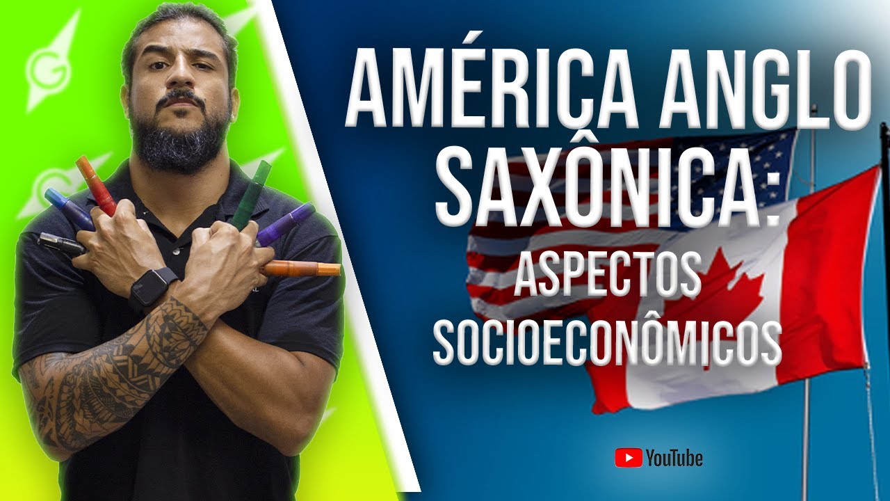 América Anglo-Saxônica: Aspectos Socioeconômicos - Geobrasil {Prof. Rodrigo Rodrigues}