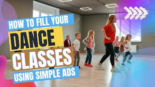How to Fill the Classes of Your Dance Studio Using Simple Facebook Ads