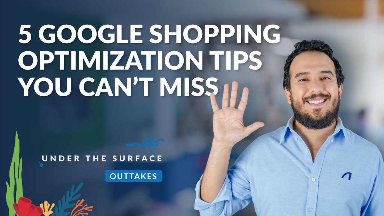 5 Google Shopping Feed Optimization Tips You Can&rsquo;t Miss (Google Merchant Center)