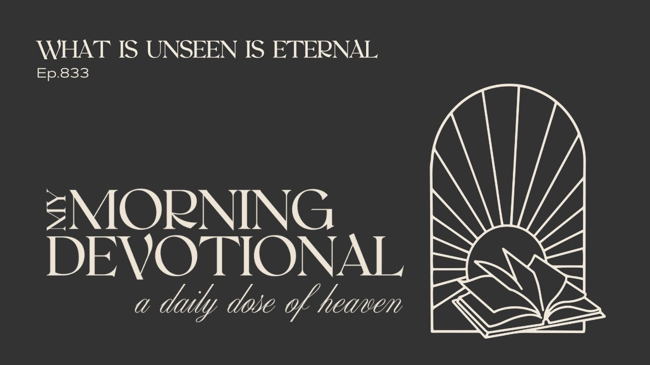 What Is Unseen Is Eternal