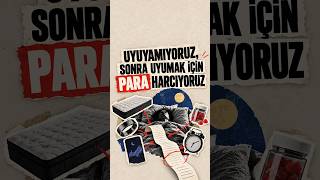 Uyuyamıyoruz, sonra uyumak için para harcıyoruz