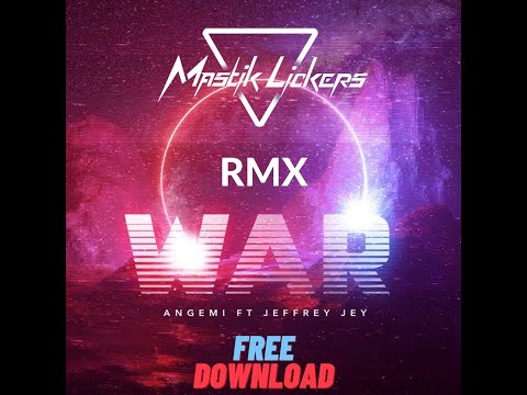 ANGEMI FEAT JEFFREY JEY - WAR (MASTIK LICKERS REMIX)
