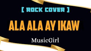 Download lagu Ala Ala Ay Ikaw-Eddie Peregrina, MusicGirl ( Rock Cover ) mp3