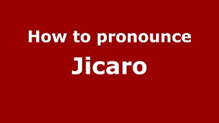 How to pronounce Jicaro