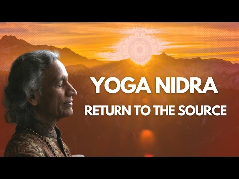"Return to the source" with Yoga Nidra  led by Yogi Amrit Desai - NSDR (Non-Sleep Deep Rest)