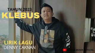 Download lagu DENNY CAKNAN - KLEBUS  LIRIK 2023 - DC MUSIK #klebus mp3