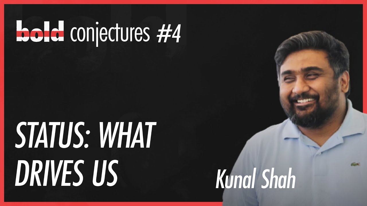 #4 Kunal Shah - Status drives us