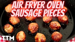 How to cook Sausage Pieces in the Air Fryer Oven