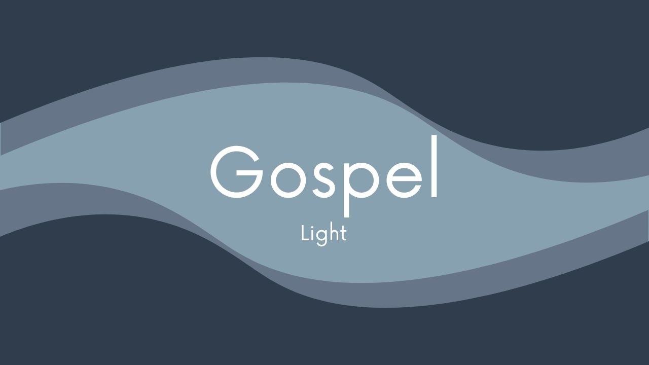 Gospel | Light | Pt 5
