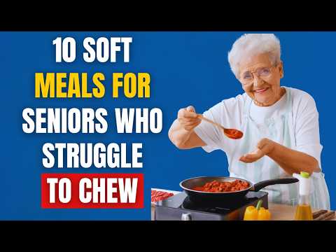10 Soft & Easy Meals for Seniors Who Struggle to Chew or Swallow