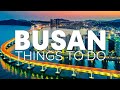 Top 10 Best Things to Do in Busan, South Korea [Busan Travel Guide 2023]