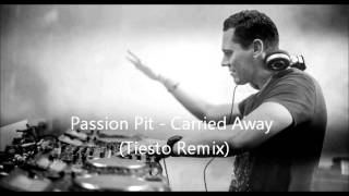 Passion Pit - Carried Away (Tiesto Remix)