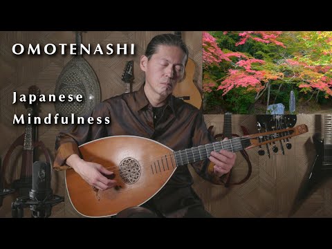 Japanese Mindfulness & Hospitality "OMOTENASHI" Ambient Music on Mandora/Lute Guitar - Nao Sogabe