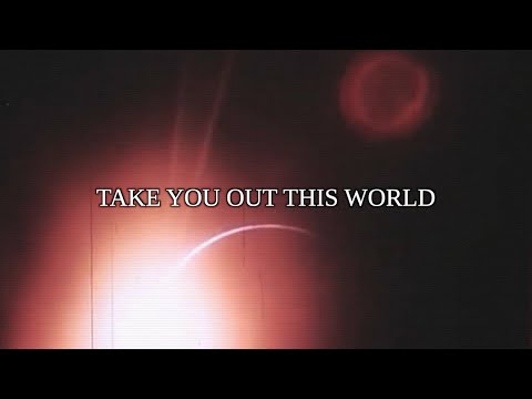 Video thumbnail for Take You Out This World
