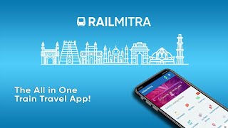 RailMitra - The All in One App for all your Train Travel needs!