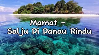 Download lagu Lirik Lagu : Salju Di Danau Rindu by Mamat mp3 Download lagu Lirik Lagu : Salju Di Danau Rindu by Mamat mp3