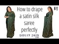 How To Wear A Satin Silk Saree Perfectly Dolly Jain Silk Saree Draping