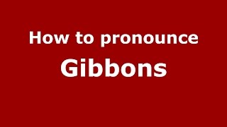 How to pronounce Gibbons