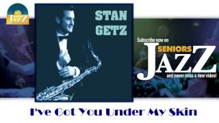 Stan Getz - I've Got You Under My Skin (HD) Officiel Seniors Jazz