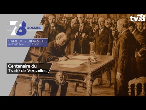 7/8 Le Dossier. Centenaire du Traité de Versailles