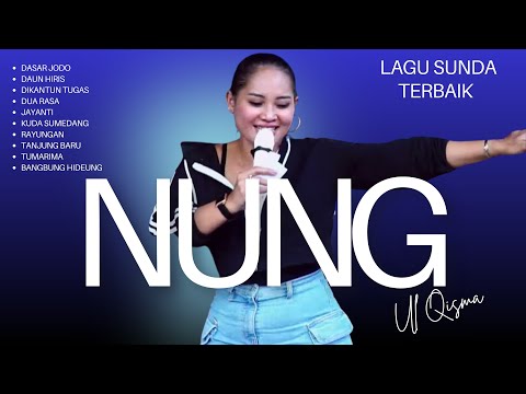 LAGU SUNDA TERBAIK NUNG UL QISMA 2025 | THE REAL OF MUSIC NUNG UL QISMA | DASAR JODO