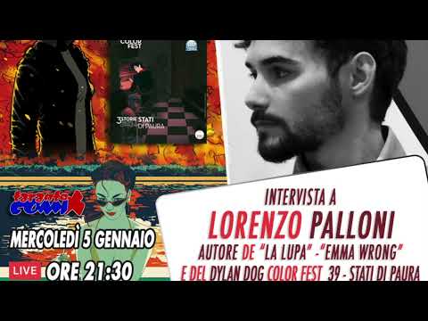 Intervista a LORENZO PALLONI, autore de "LA LUPA", "EMMA WRONG" e DYLAN DOG COLOR FEST 39.
