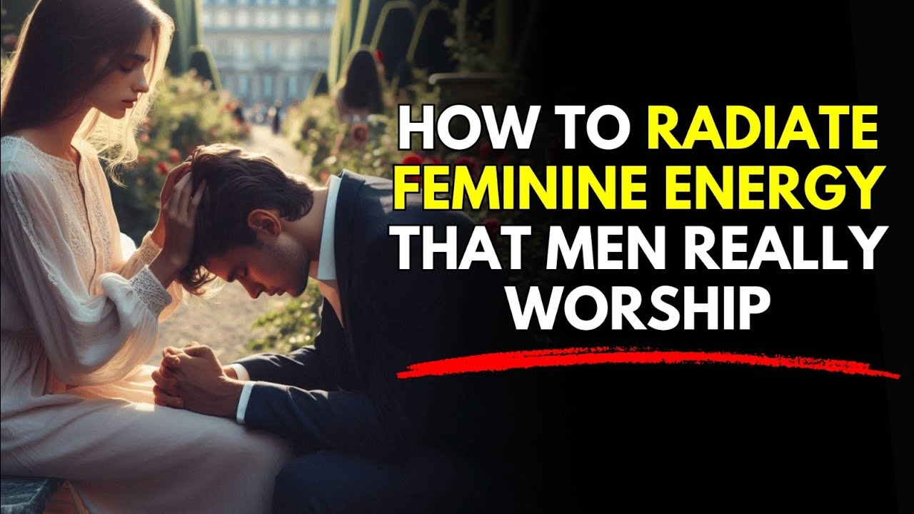 How to Radiate Feminine Energy That Men Really Worship