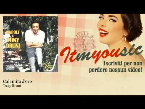 Tony Bruni - Calamita d'oro