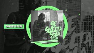 Ozuna   Se Suelta Sola Video Oficial 2017