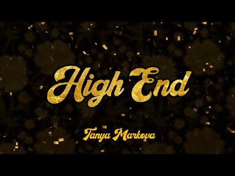Tanya Markova • High End LYRICS