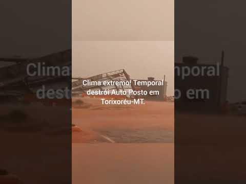 Clima Extremo! Temporal destrói Auto Posto em Torixoréu. Novembro de 2025! #noticias.