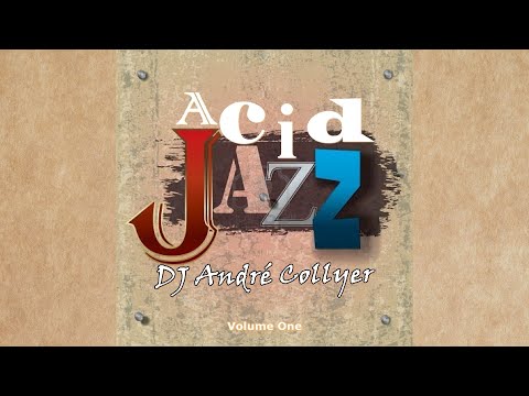 Acid Jazz, Rhythm and Blues and Chillout by DJ André Collyer (Volume 01)