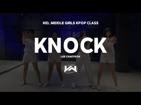 JST PRE TEEN KPOP CLASS I LEE CHAE YEON - KNOCK