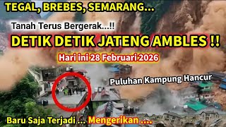 Download lagu 28-2-2026 BUMI JATENG AMBLES! BUMI BERGERAK PARAH, PULUHAN KAMPUNG HANCUR,TANAHGERAK PADASARI TEGAL mp3