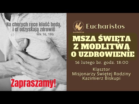 Msza Święta z modlitwą o uzdrowienie | Kazimierz Biskupi 16.02.2023 | godz. 18:00