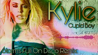 Kylie - Cupid Boy  ( Storm's Full On Disco Extended Remix )