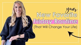Your New Favorite Friday Routine