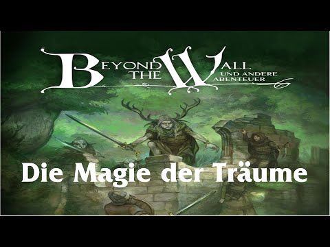 [Beyond the Wall] Die Magie der Träume