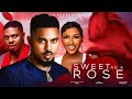 SWEET AS ROSE THE MOVIE BEN TOUITOU CHINONSO ARUBAYI 2024 LATEST NIGERIA NOLLYWOOD MOVIE