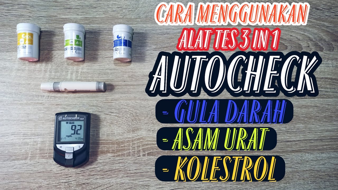 Cara Menggunakan Alat Tes 3 in 1 AUTOCHECK (Gula Darah, Asam Urat & Kolestrol)