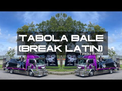 Tawau Remix - Tabola Bale (Breaklatin)