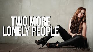 Miley Cyrus - Two More Lonely People (Lyrics) HD