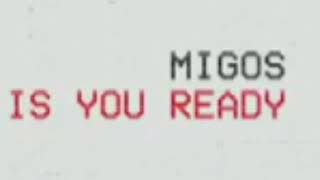 Migos - Is You Ready (Clean)