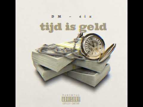 Tijd is geld (DM ft 6ix)